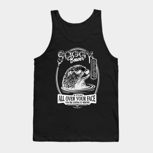 Soggy Beaver BBQ If It's Not All Over Your Face Tank Top
